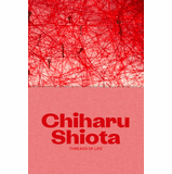 Chiharu Shiota: Threads of Life