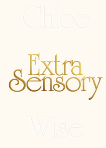 Chloe Wise: Extra Sensory