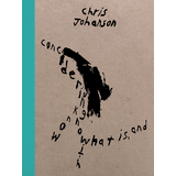Chris Johanson Exhibition Catalogs, Books, Bibliography, Biography