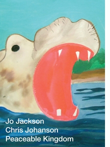 Chris Johanson & Jo Jackson: Peaceable Kingdom