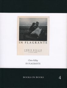 Chris Killip: In Flagrante
