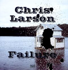 Chris Larson: Failure