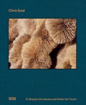 Chris Soal: To Sharpen Our Senses and Soften Our Touch