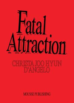 Christa Joo Hyun D'Angelo: Fatal Attraction