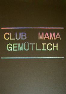 Christiaan Bastiaans: Club Mama Gemtlich