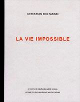 Christian Boltanski: La Vie Impossible