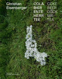 Christian Eisenberger: Coke Beer Duck Mr Tea