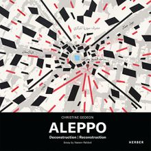 Christine Gedeon: Aleppo: Deconstruction|Reconstruction