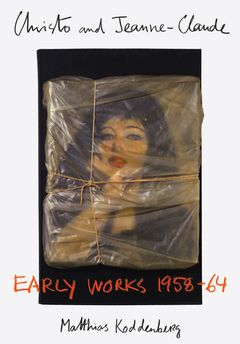 Christo & Jeanne-Claude: Early Works 1958-64