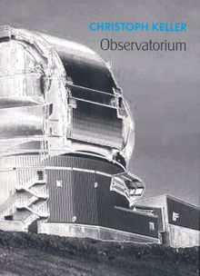 Christoph Keller: Observatorium