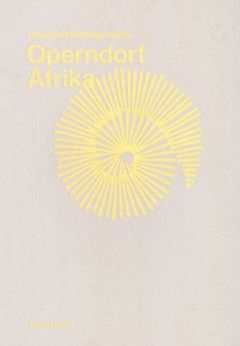 Christoph Schlingensief: Operndorf Afrika