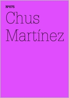Chus Martnez: Unexpress the Expressable