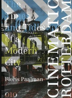 Cinematic Rotterdam: The Times and Tides of a Modern City