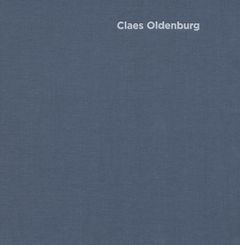 Claes Oldenburg: Early Work