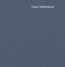 Claes Oldenburg: Early Work