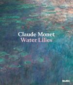 Claude Monet: Water Lilies