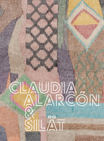 Claudia Alarc�n & Silat: Living, Weaving