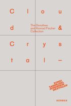 Cloud & Crystal: The Dorothee and Konrad Fischer Collection