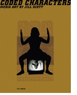 Coded Characters: Media Art By Jill Scott