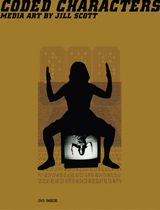 Coded Characters: Media Art By Jill Scott