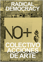 Colectivo Acciones de Arte: Radical Democracy