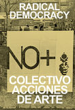Colectivo Acciones de Arte: Radical Democracy