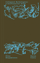 Collapsed Mythologies: A Geofinancial Atlas