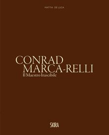 Conrad Marca-Relli: The Irascible Master