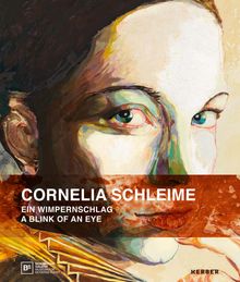 Cornelia Schleime: A Blink of an Eye