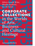 Corporate Collections in the Worlds of Arts, Business and Cultural Heritage
