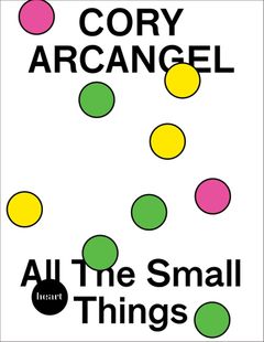 Cory Arcangel: All The Small Things