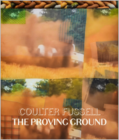 Coulter Fussell: The Proving Ground