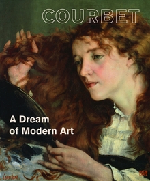 Courbet: A Dream of Modern Art