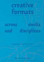 Creative Formats Across Media and Disciplines