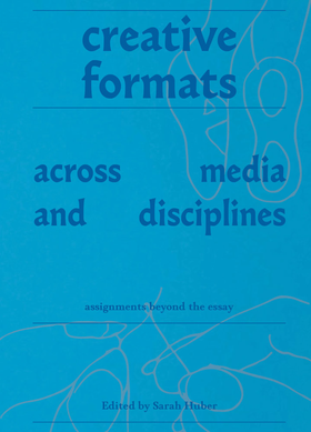 Creative Formats Across Media and Disciplines