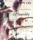 Cy Twombly: Cycles and Seasons