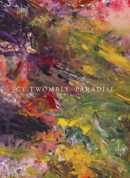 Cy Twombly Paradise ARTBOOK | D.A.P. 2014 Catalog Books Exhibition