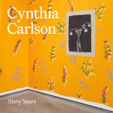 Cynthia Carlson: Sixty Years