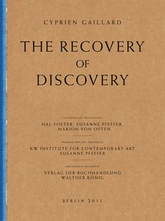 Cyprien Gaillard: The Recovery of Discovery