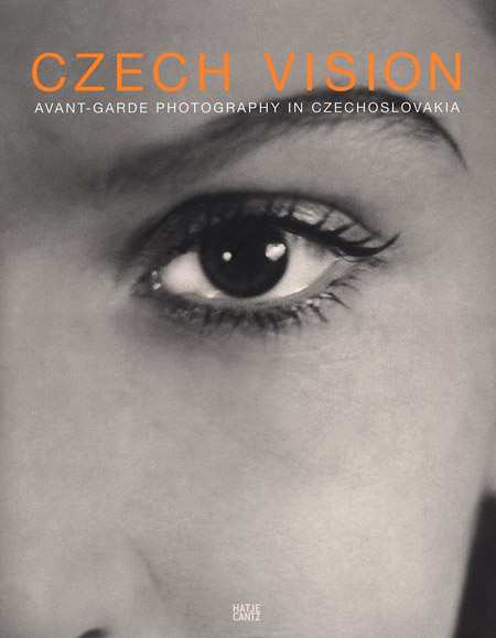 Czech Vision Avant Garde Photography in Czechoslovakia