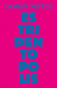 Damin Ortega: Estridentpolis