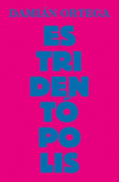 Damin Ortega: Estridentpolis