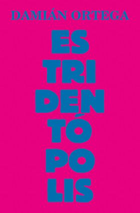 Damin Ortega: Estridentpolis