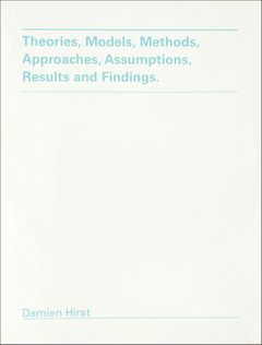 Damien Hirst: Theories, Models, Methods, Approaches, Assumptions, Results and Findings