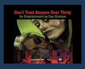 Dan Graham: Dont Trust Anyone Over Thirty