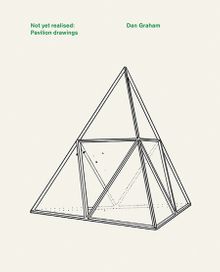 Dan Graham: Not Yet Realised, Pavilion Drawings