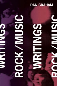 Dan Graham: Rock/Music Writings