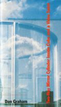 Dan Graham: Two-Way Mirror Cylinder Inside Cube and a Video Salon