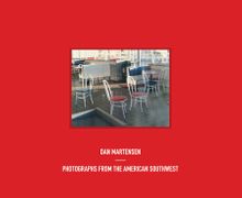 Dan Martensen: Photographs from the American Southwest