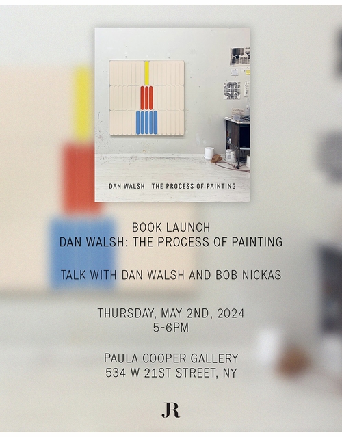 Dan Walsh and Bob Nickas to launch 'The Process of Painting' at Paula Cooper Gallery 